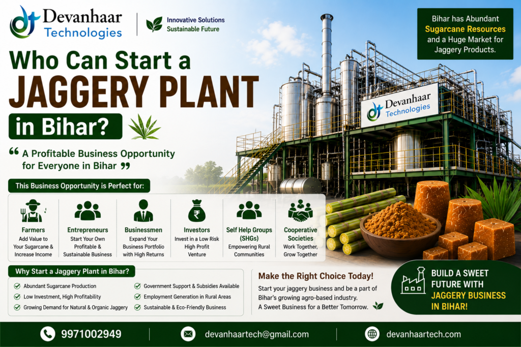 Who Can Start a Jaggery Plant in Bihar? Who Can Start a Jaggery Plant in Bihar?